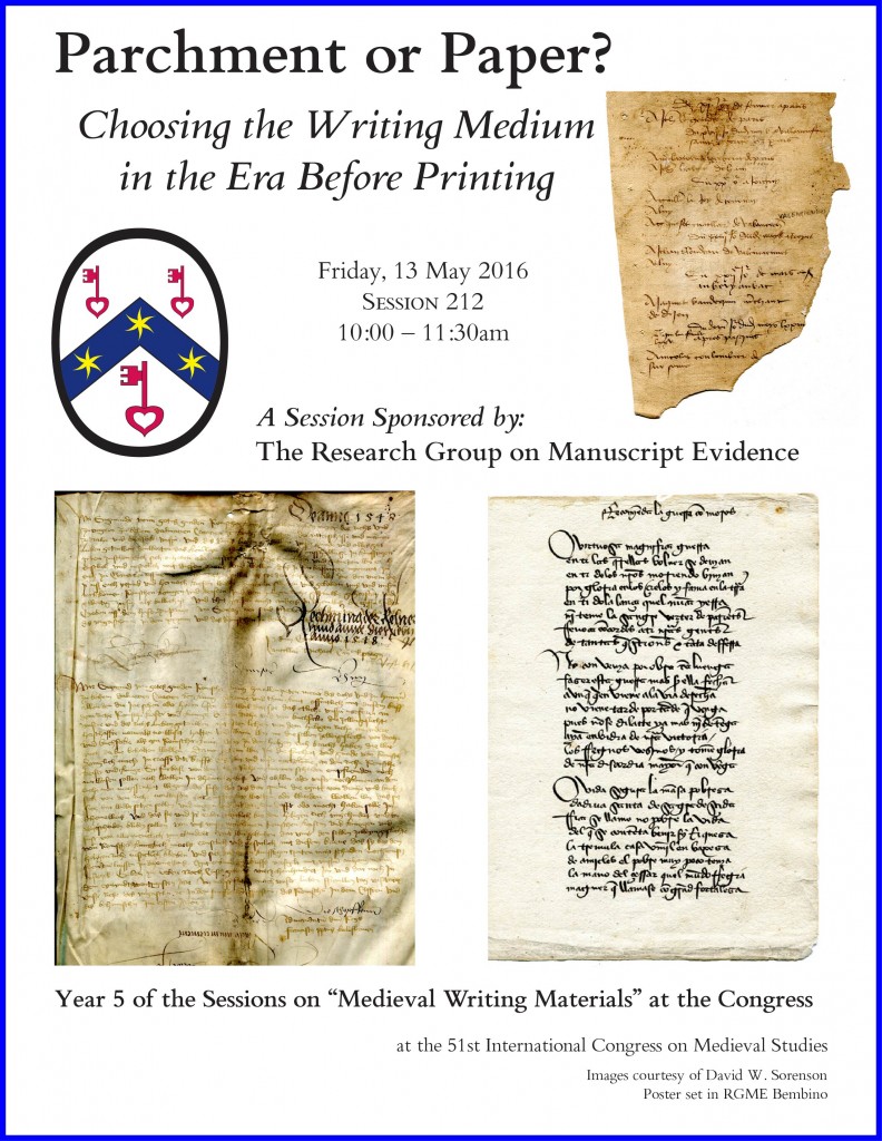 Poster for the Sponsored Session on 'Paper or Parchment' at the 51st International Congress on Medieval Studies, sponsored by the Research Group on Manuscript Evidence. Poster laid out in RGME Bembino, with images supplied by David W. Sorenson. Reproduced by permission.