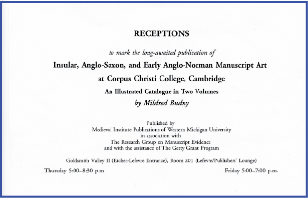Invitation for Receptions to celebrate the publication of the 'Illustrated Catalogue' by Mildred Budny at the 1997 International Congress of Medieval Studies. Invitation set in Adobe Garamond.