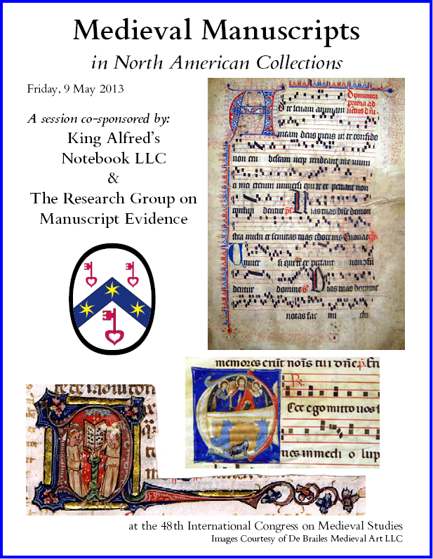 2013 RGME Poster for the Session on Medieval Manuscripts in North America, held at the 2013 International Congress on Medieval Studies and Co-Sponsored by King Alfred's Notebook, LLC,.
