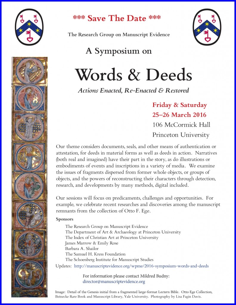 'Save the Date' Poster for the 2016 'Words & Deeds' Symposium at Princeton University, with 1 image from the Otto Ege Collection, The Beinecke Rare Book and Manuscript Library, Yale University. Photography by Lisa Fagin Davis. Reproduced by permission. Poster set in RGME Bembino